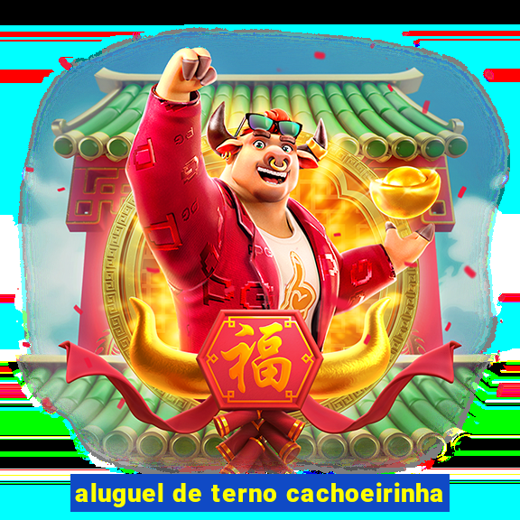 aluguel de terno cachoeirinha